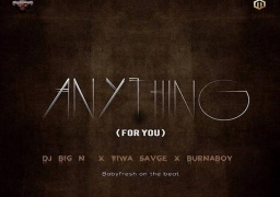 NEW MUSIC: DJ Big N x Tiwa Savage x Burna Boy – Anything (For You)
